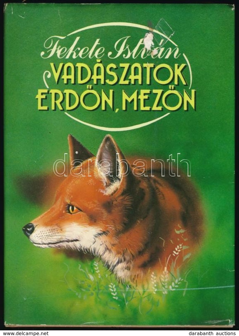 Fekete István: Vadászatok Erdőn, Mezőn. Bp.,1987, Mezőgazdasági Kiadó. Kiadói Egészvászon-kötés, Kiadói Szakadt Papír Vé - Zonder Classificatie