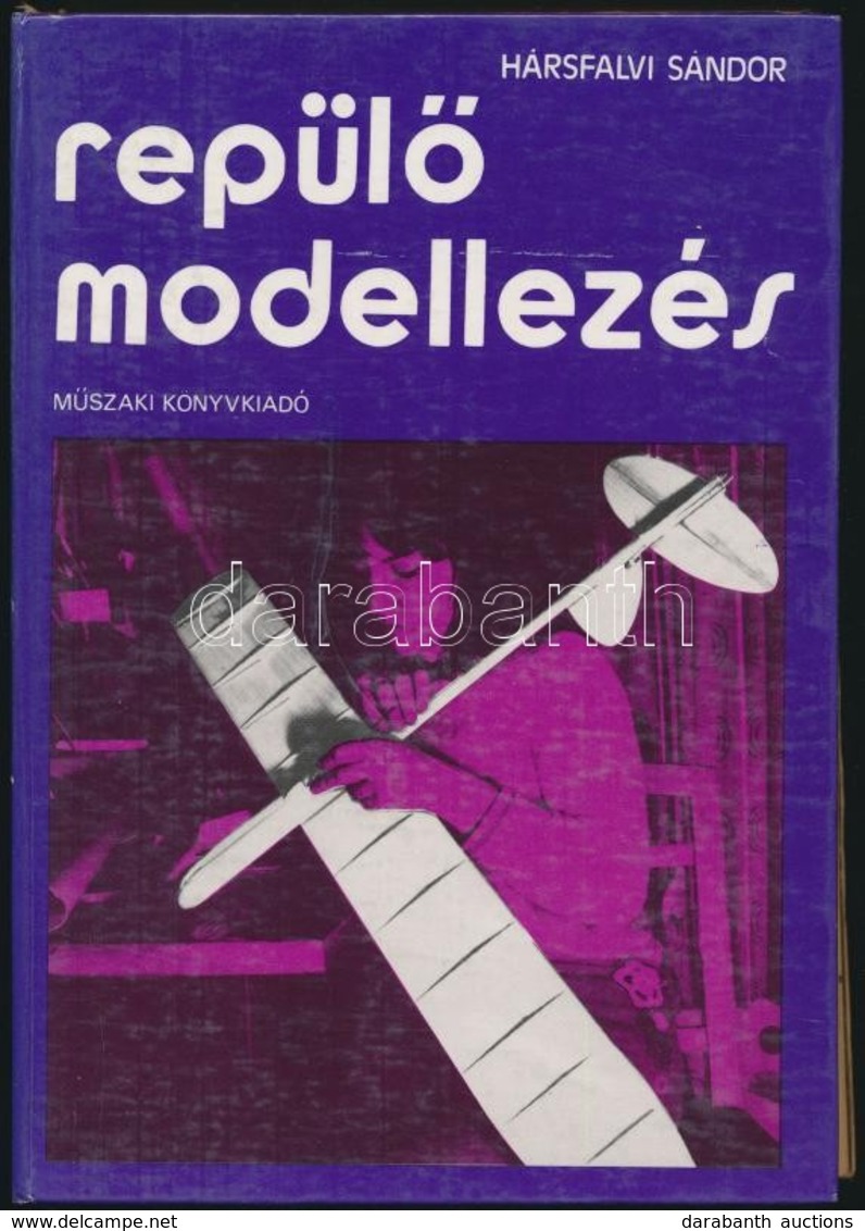 Hársfalvi Sándor: Repülőmodellezés. Bp., 1983, Műszaki. Második Kiadás. Kiadói Kartonált Papírkötés, Két Melléklettel. - Unclassified