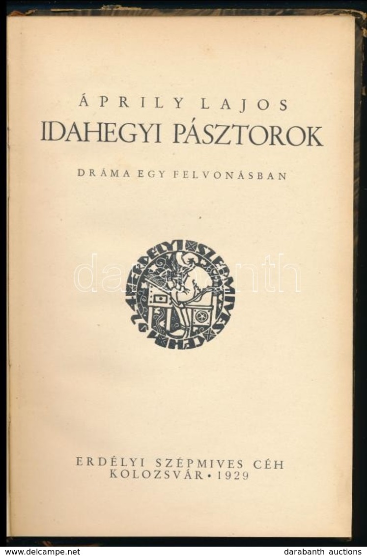 Áprily Lajos: Idahegyi Pásztorok. Dráma Egy Felvonásban. Kolozsvár, 1929, Erdélyi Szépmíves Céh,(Minerva-ny.), 81+3 +VII - Unclassified