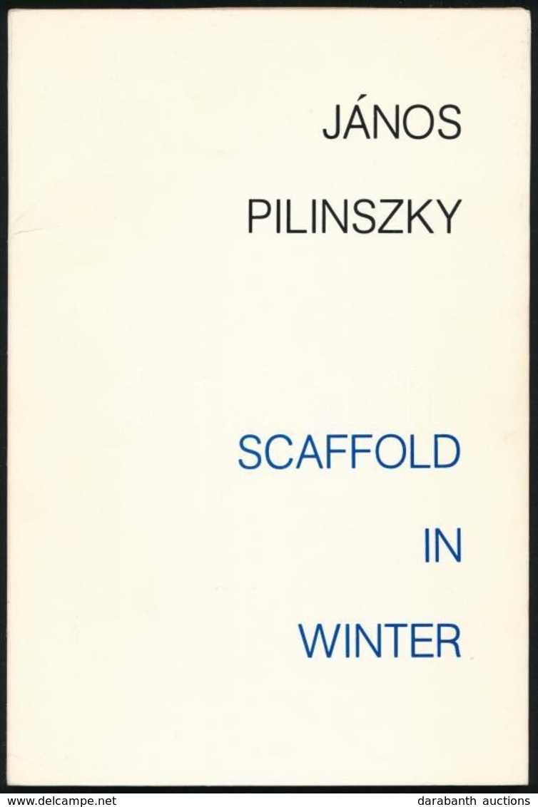 Pilinszky János: Scaffold In Winter. Selected Poems. Fordította Béky-Halász Iván. Modern Hungarian Poets. Toronto, 1982, - Unclassified