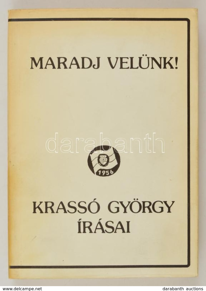 Krassó György: Maradj Velünk. A Kötetet összeállította és A Jegyzeteket írta: Hafner Miklós, Zsille Zoltán. Bp.,[1992],  - Unclassified