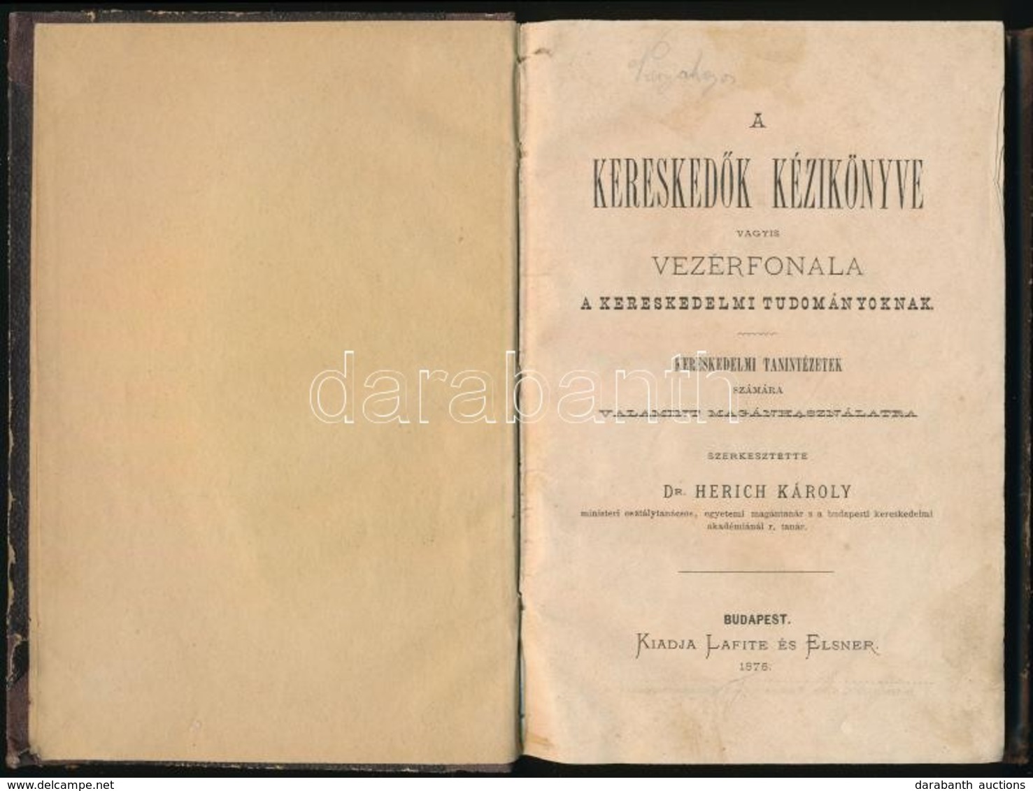 A Kereskedők Kézikönyve Vagy Vezérfonala A Kereskedelmi Tudományoknak. Kereskedelmi Tanintézetek Számára Valamint Magánh - Unclassified