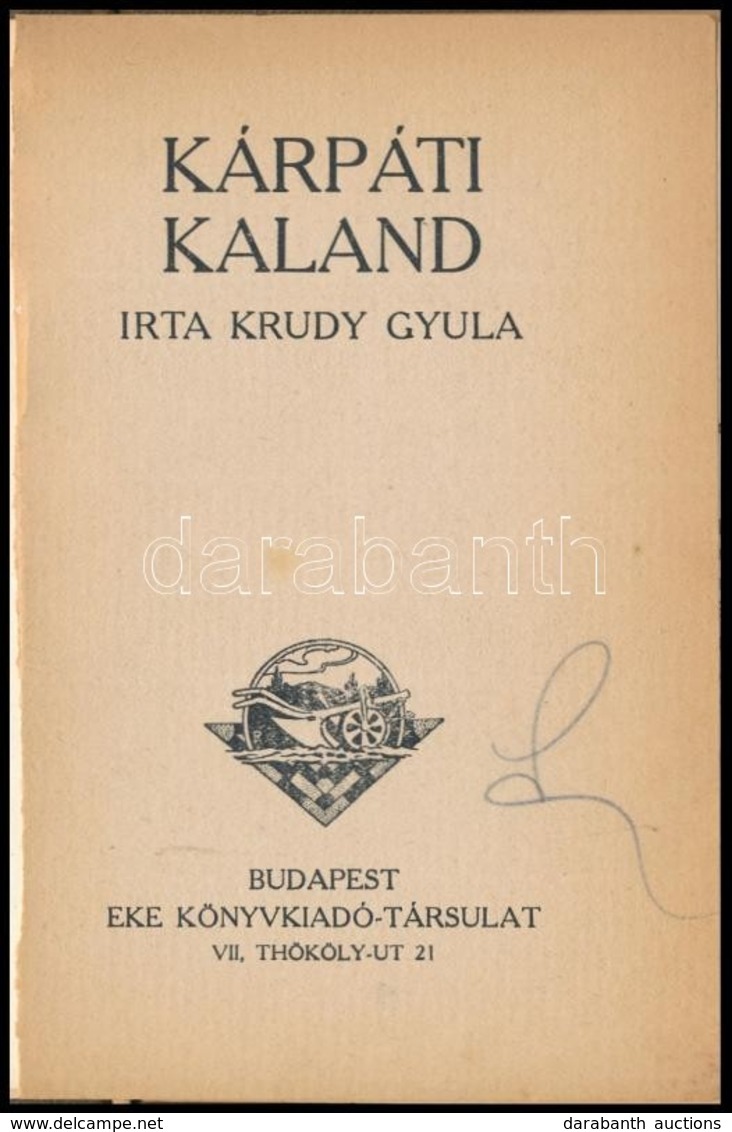 Krúdy Gyula: Kárpáti Kaland. Bp.,(1912),Eke,(Világosság Nyomda) 30+1 P. Átkötött Egészvászon-kötés, A Könyvtest A Címlap - Unclassified