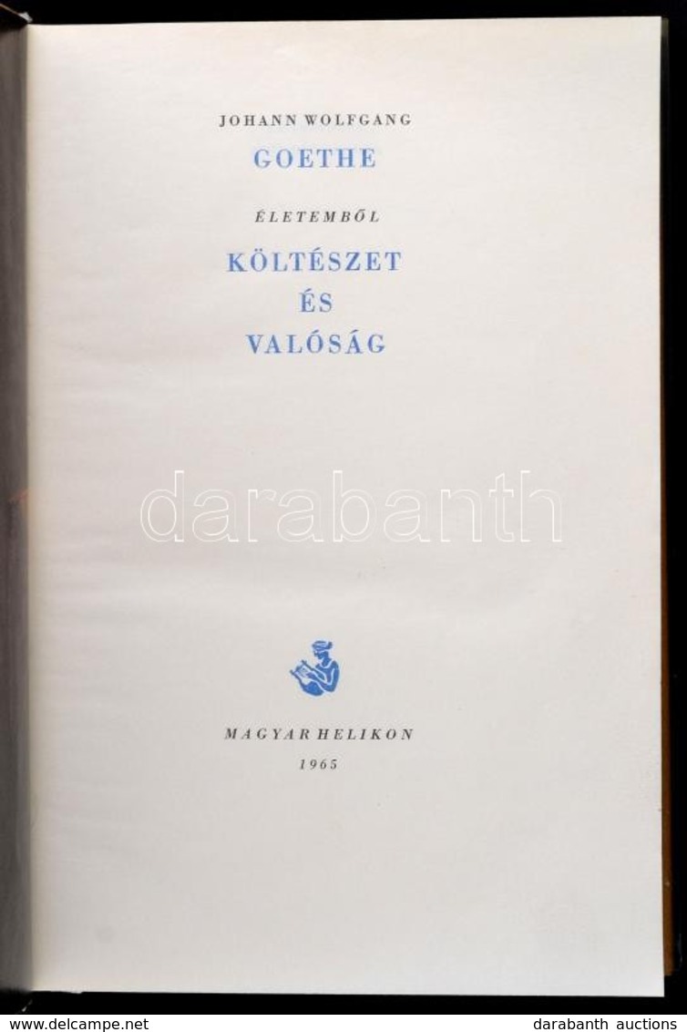 Goethe, Johann Wolfgang: Költészet és Valóság. 1965, Magyar Helikon. Kiadói Egészbőr Kötés, Kiadói Műanyag Védőborítóval - Unclassified