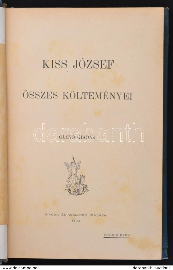 Kiss József összes Költeményei. Bp., 1899, Singer és Wolfner. Kicsit Kopott Vászonkötésben, Egyébként Jó állapotban. - Zonder Classificatie