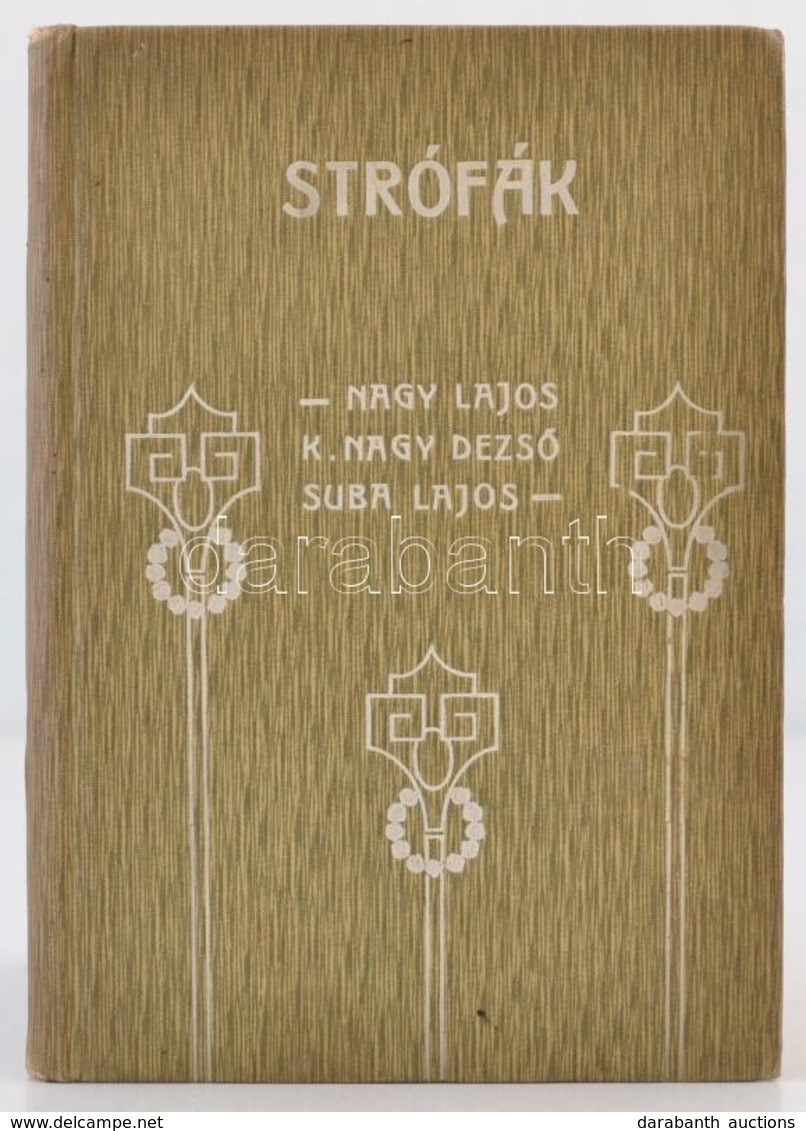 Nagy Lajos - K. Nagy Dezső - Suba Lajos: Strófák. Zilah, 1908, Szövetség. Kicsit Laza Vászonkötésben, A Címlap Elválik,  - Zonder Classificatie