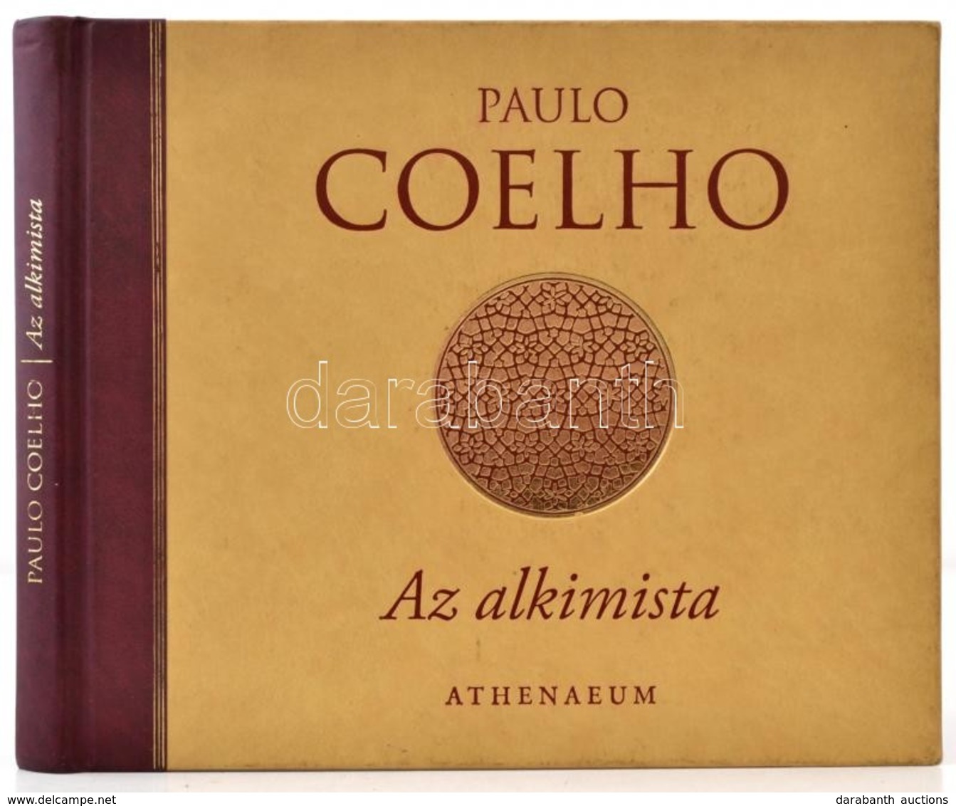 Paulo Coelho: Az Alkimista. Fordította: Simkó György, Piros Ákos. Bp.,2007,Athenaeum 2000. Kiadói Kartonált Papírkötés. - Ohne Zuordnung