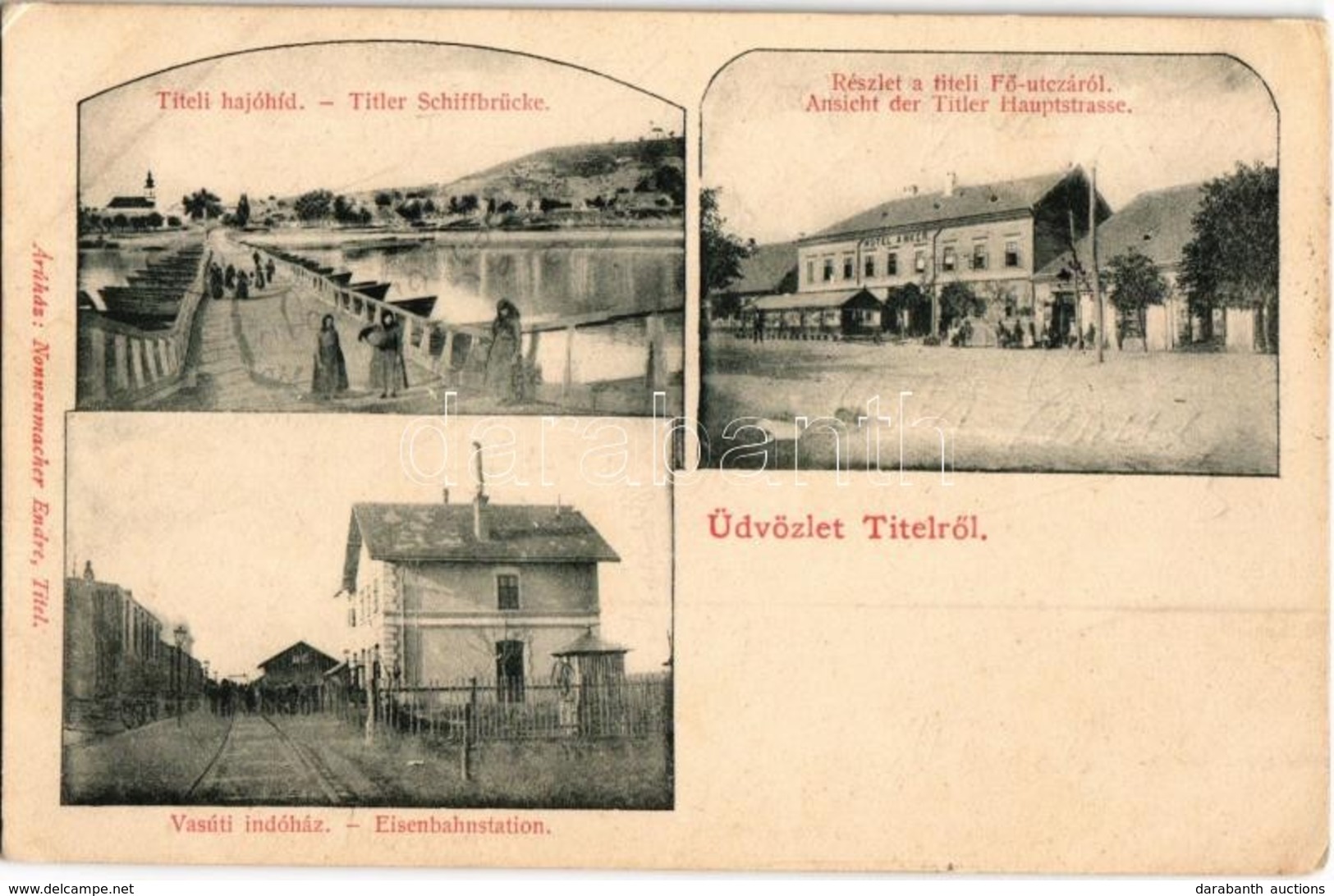 T2 1902 Titel, Hajóhíd, Fő Utca, Anker Szálloda, Vasúti Indóház, Vasútállomás. Nonnenmacher Endre Kiadása / Main Street, - Zonder Classificatie