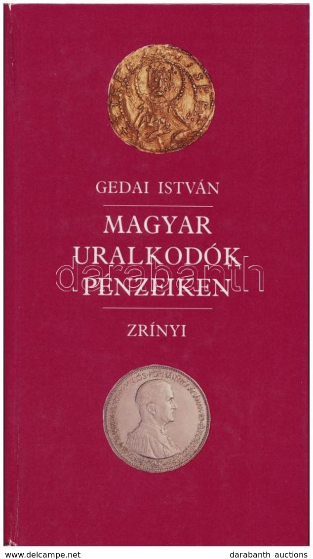 Gedai István:Magyar Uralkodók Pénzeiken. Budapest, Zrínyi Kiadó, 1991. Használt, De Jó állapotban. - Unclassified
