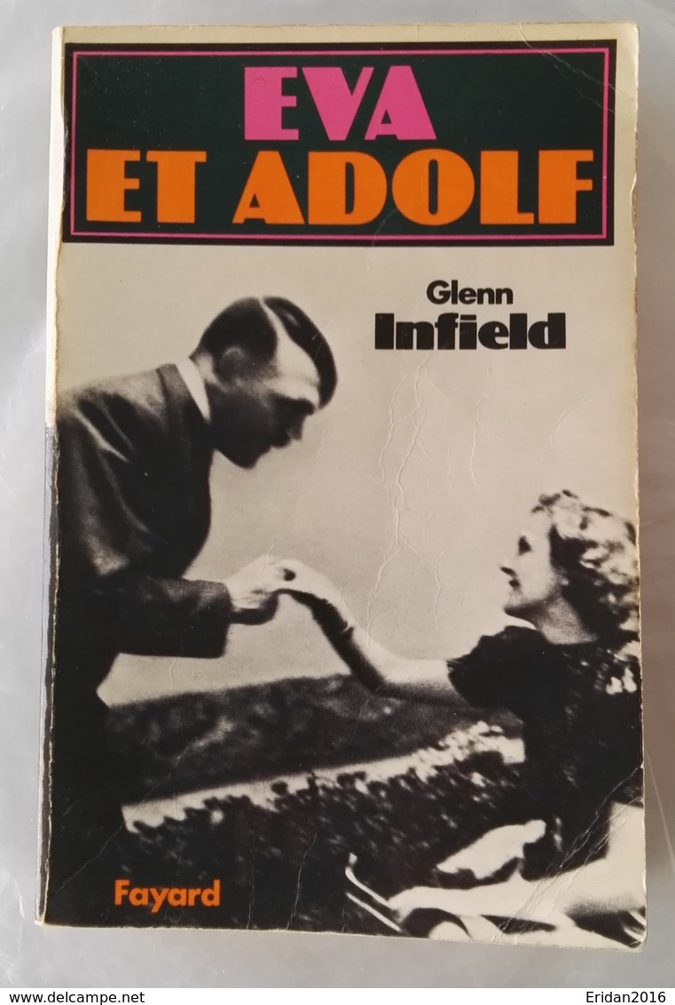 Eva Et Adolf  : Glenn Infield •	Editeur : Fayard  Année : 1977 - Historia