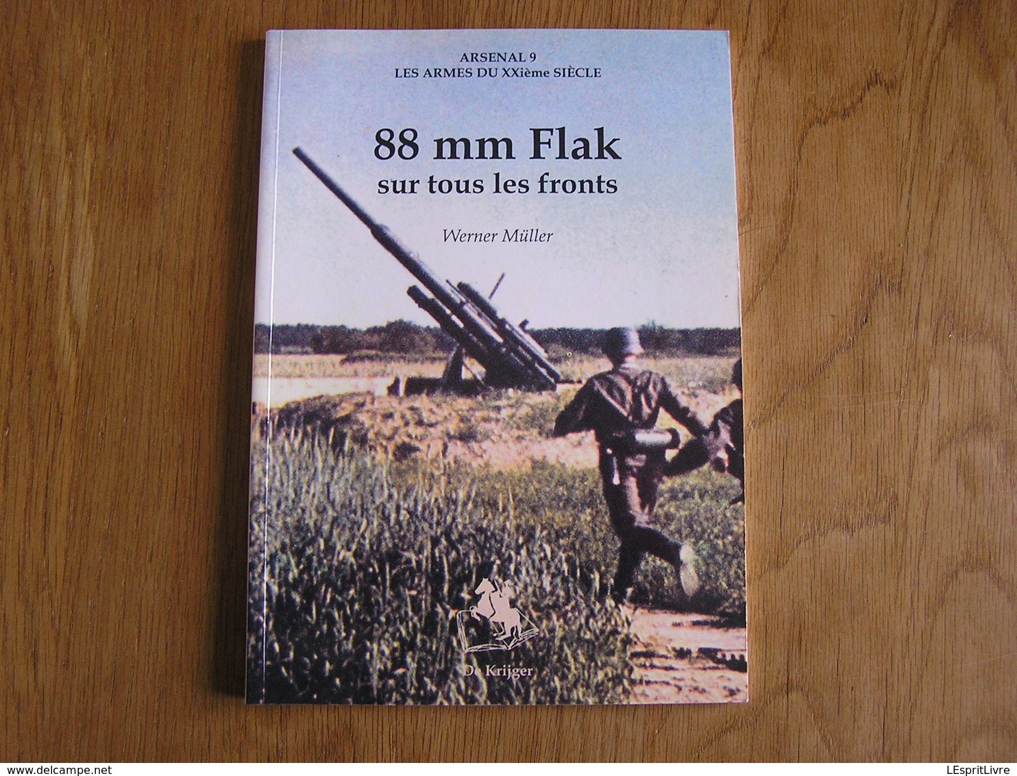 88 MM FLAK Sur Tous Les Fronts Guerre 40 45 Artillerie Canon Défense Anti Aérienne Armement Wehrmacht Armée Allemande - Oorlog 1939-45