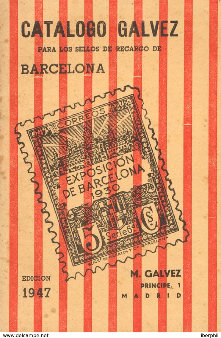 1947. CATALOGO GALVEZ PARA LOS SELLOS DE RECARGO DEL AYUNTAMIENTO DE BARCELONA. Edita Manuel Gálvez. Madrid, 1947. (raro - Otros & Sin Clasificación