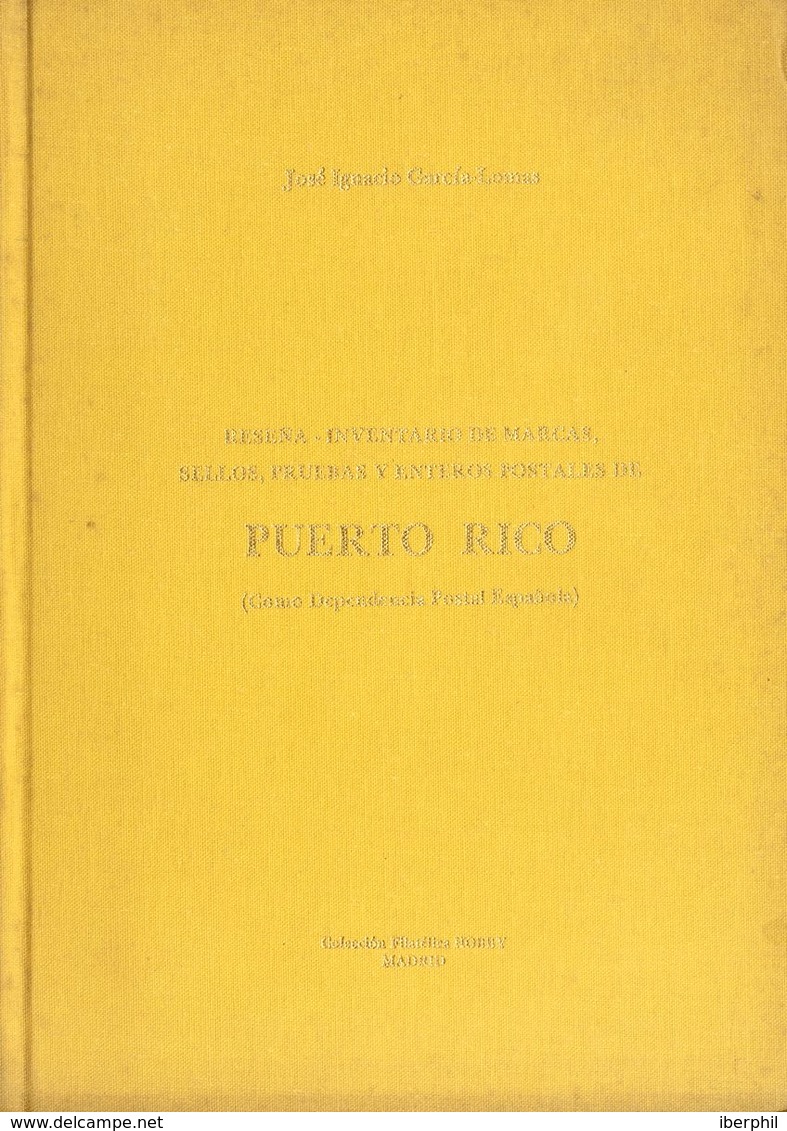 1977. RESEÑA-INVENTARIO DE MARCAS, SELLOS, PRUEBAS Y ENTEROS POSTALES DE PUERTO RICO (COMO DEPENDENCIA POSTAL ESPAÑOLA). - Other & Unclassified