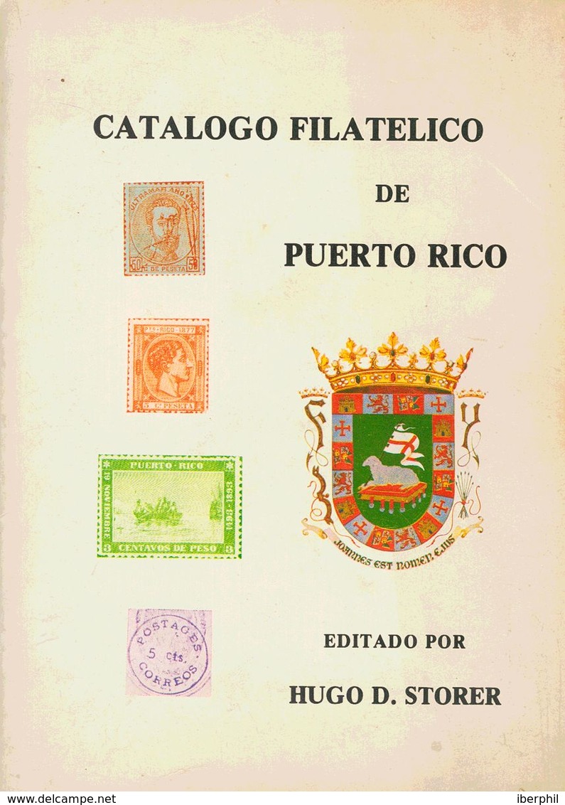 1977. CATALOGO FILATELICO DE PUERTO RICO. Editado Por Hugo D. Storer. Puerto Rico, 1977. - Sonstige & Ohne Zuordnung