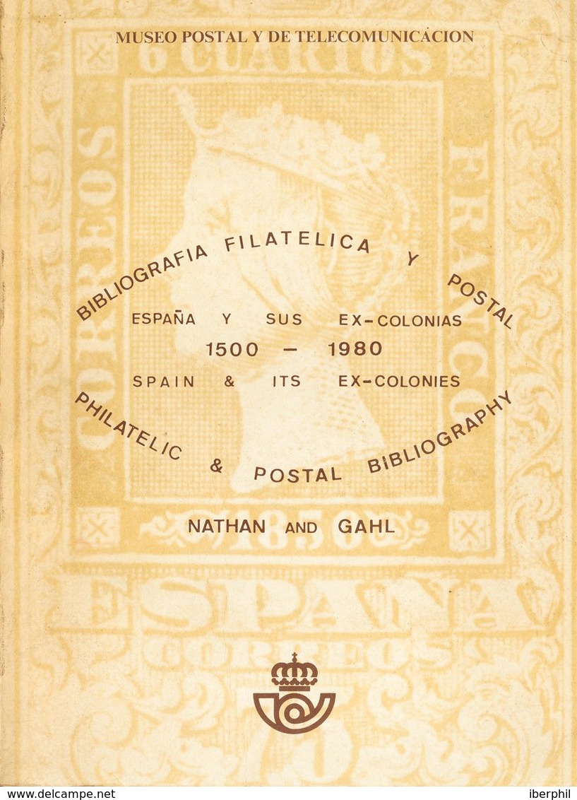 1980. BIBLIOGRAFIA FILATELICA Y POSTAL DE ESPAÑA Y SUS EX-COLONIAS 1500-1980. Nathan And Gahl. Edición Museo Postal Y De - Altri & Non Classificati