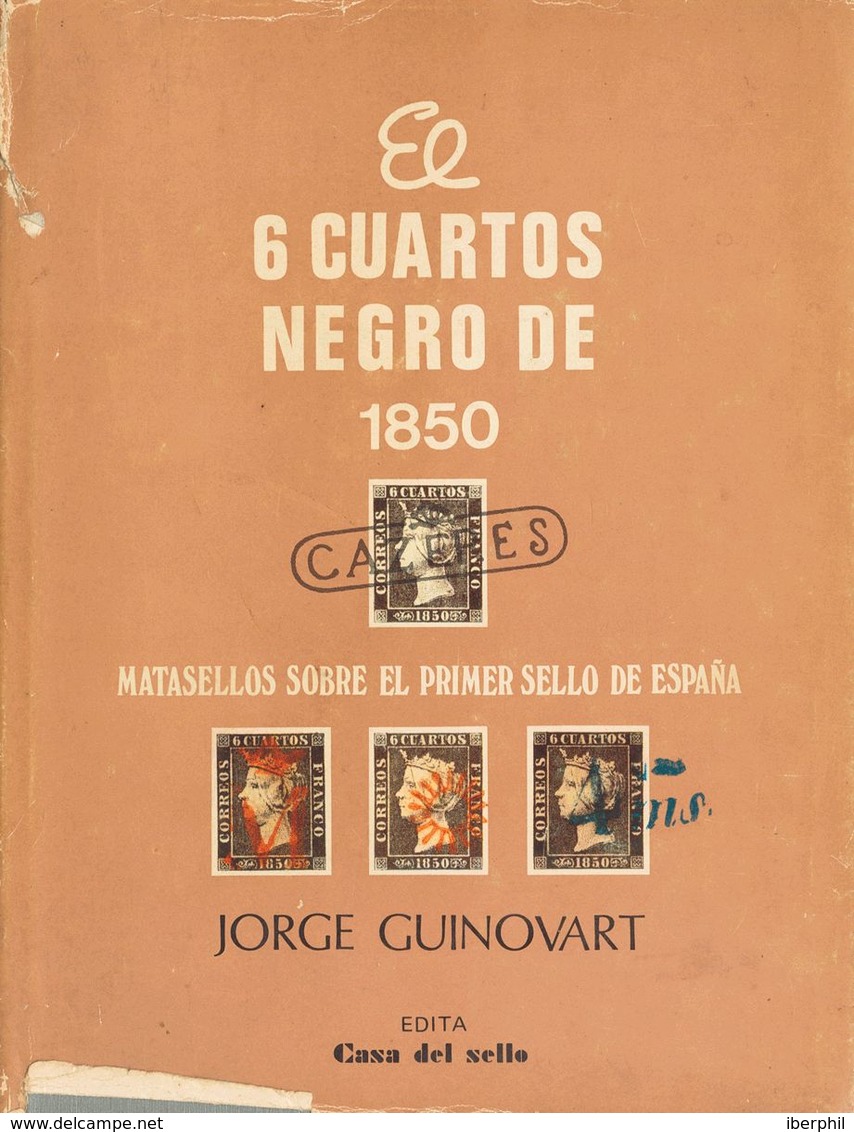 1984. 6 CUARTOS NEGRO DE 1850 MATASELLOS SOBRE EL PRIMER SELLO DE ESPAÑA. Jorge Guinovart. Edición Casa Del Sello. Madri - Autres & Non Classés