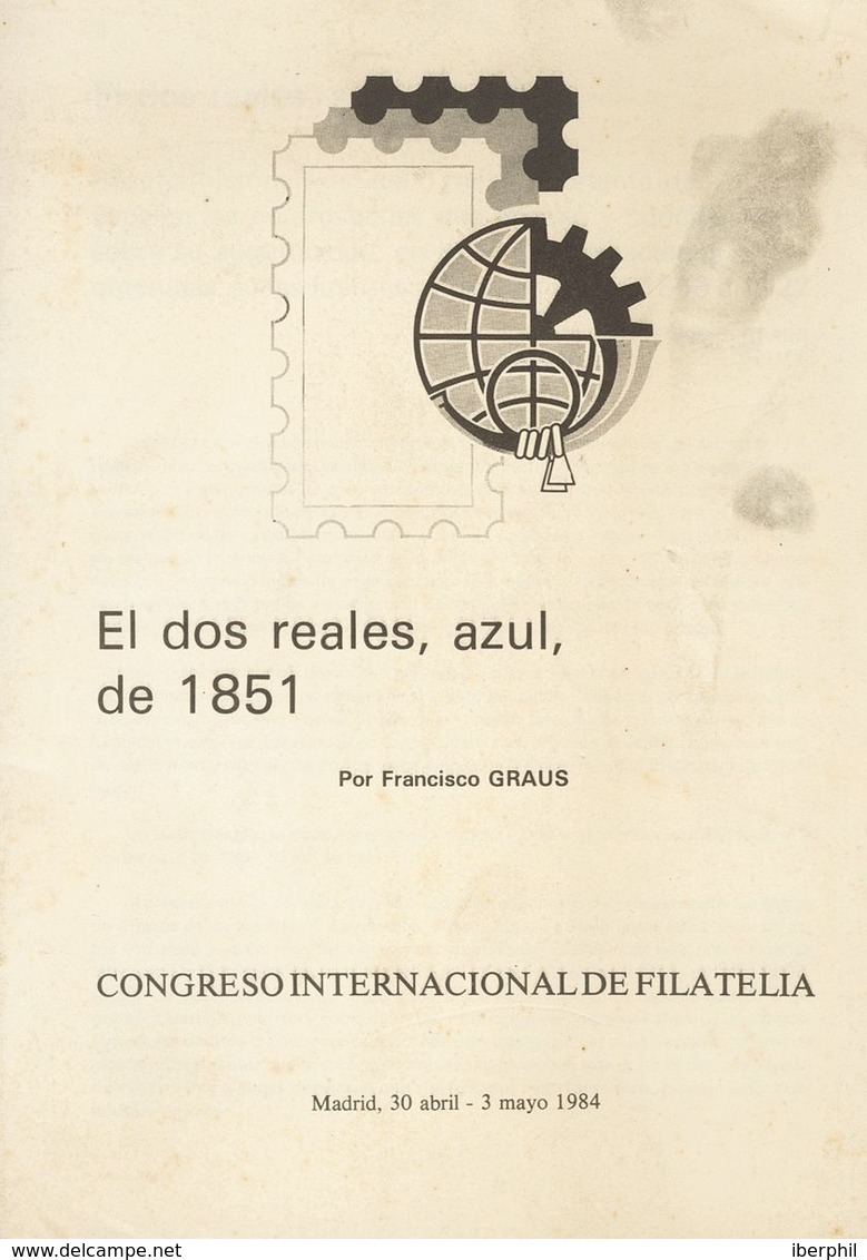 1984. EL DOS REALES AZUL DE 1851. Francisco Graus. Congreso Internacional De Filatelia. Madrid, 1984. (raro) - Autres & Non Classés