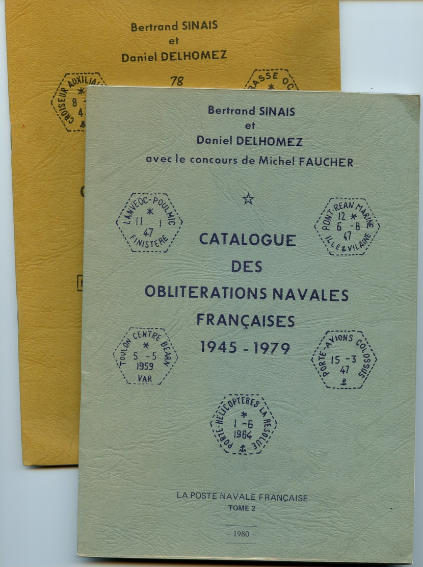 CATALOGUE DES OBLITERATIONS NAVALES FRANCAISES - Tomes 1 Et 2 - Sinais Et Delhomez - France