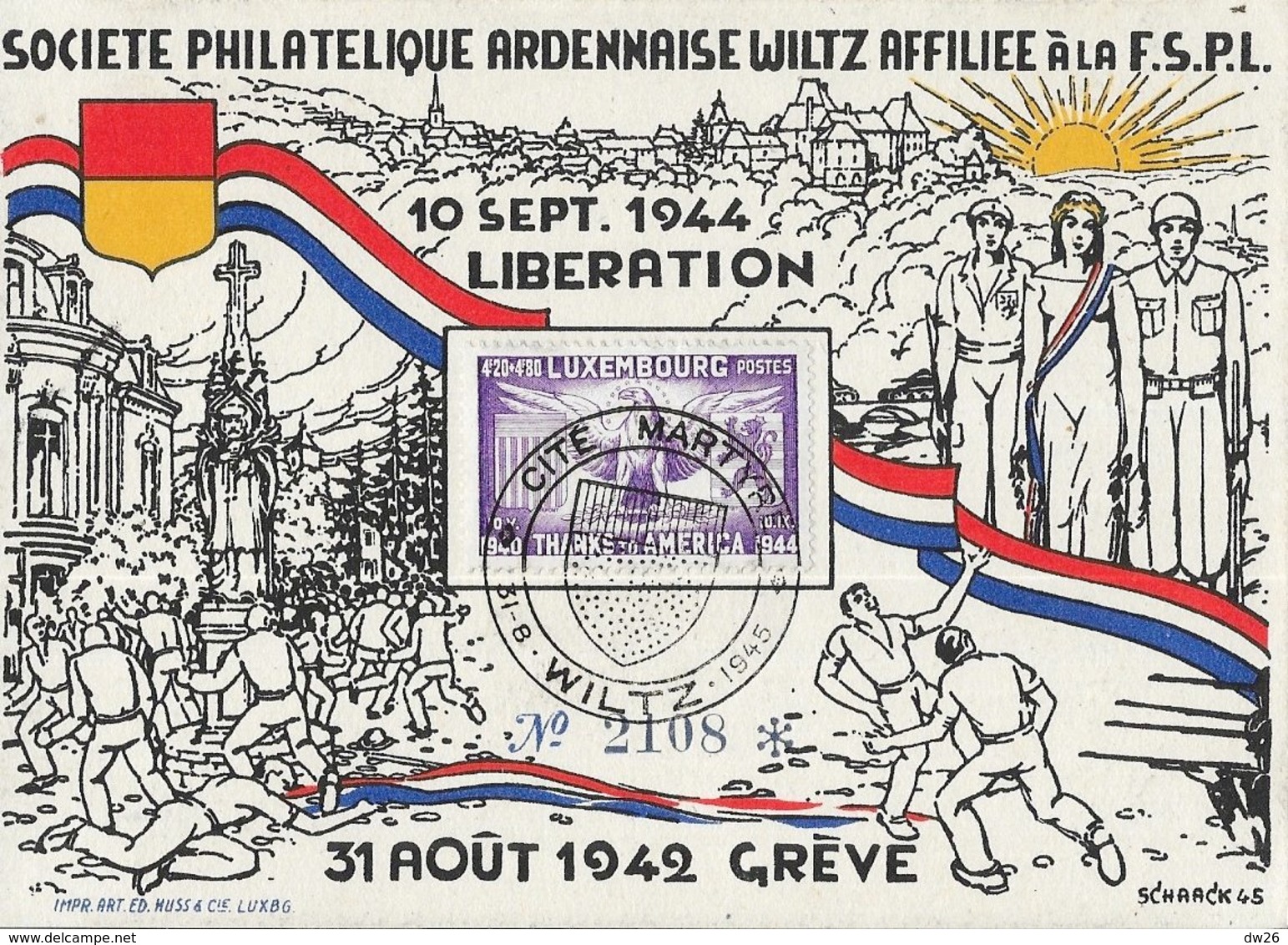 Luxembourg, Société Philatélique Ardennaise, Wiltz, 10 Set. 1944, Libération, 31 Août 1942, Grève - Illustration Schaack - Brieven En Documenten