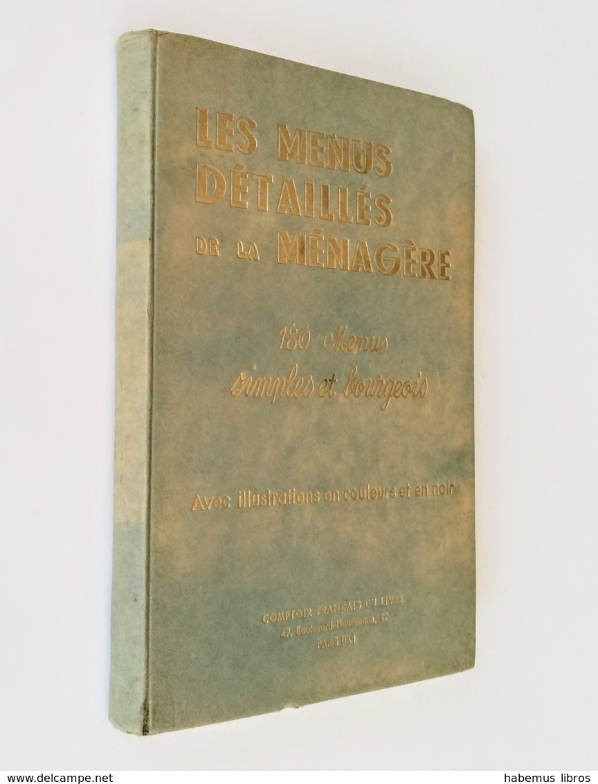 Les Menus Détaillés De La Ménagère / Henri-Paul Pellaprat. - Paris : Jacques Kramer, 1951 - Gastronomie