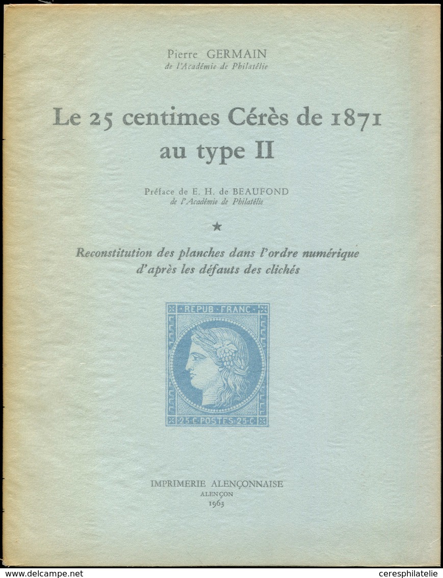P. Germain, "Le 25c. Cérès De 1871 Au T II", Reconstitution Des Planches Dans L'ordre Numérique D'après Les Défauts De C - Sonstige & Ohne Zuordnung