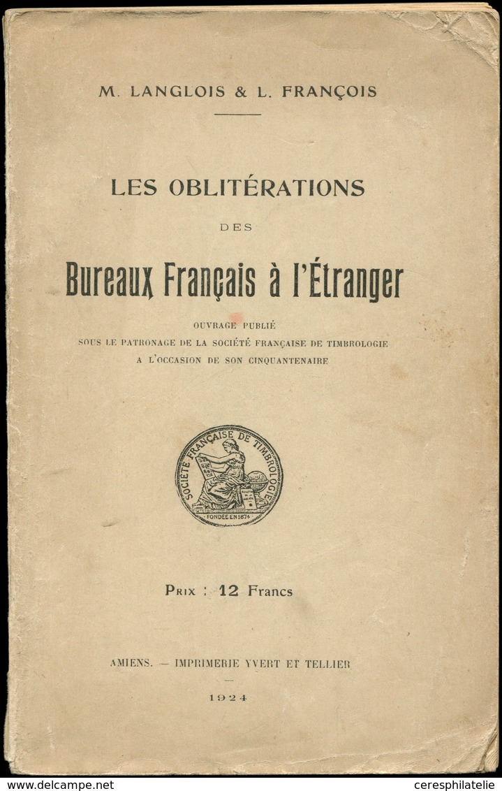 Les Oblitérations Des Bureaux Français à L'Etranger, 1924 Par Langlois Et François, TB - Altri & Non Classificati