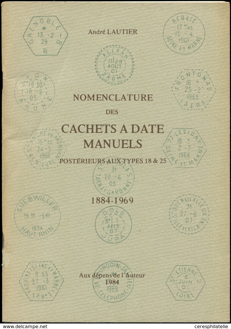 A. Lautier, Nomenclature Des Cachets à Date Manuels, 1884-1969, Ed. 1984, B - Other & Unclassified