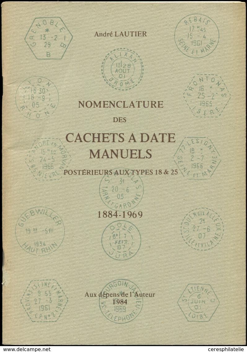 A. Lautier, Nomenclature Des Cachets à Date Manuels, 1884-1969, Ed. 1984, B - Autres & Non Classés