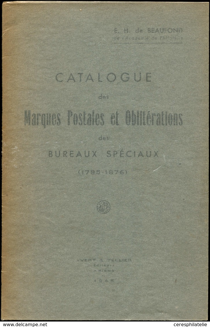 E.H. De Beaufon, Marques Postales Et Oblitérations Des Bureaux Spéciaux (1785-1876), éd. 1945 - Autres & Non Classés