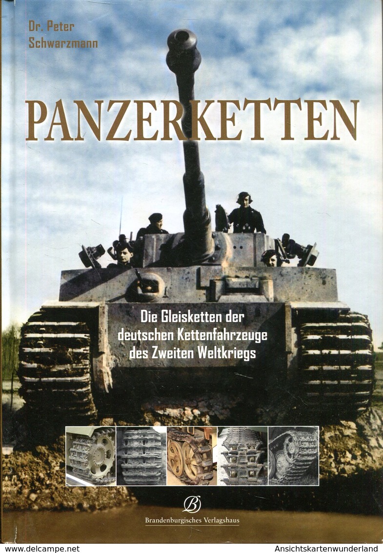 Panzerketten - Die Gleisketten Der Deutschen Kettenfahrzeuge Des Zweiten Weltkriegs. Peter Schwarzmann - Allemand