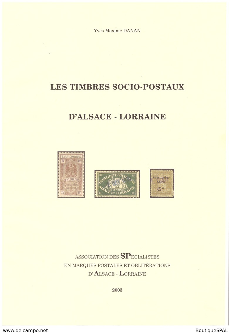 Les Timbres Socio-postaux D'Alsace-Lorraine, Professeur Yves Maxime DANAN, SPAL 2003 - Elsass Lothringen - Sellos Fiscales