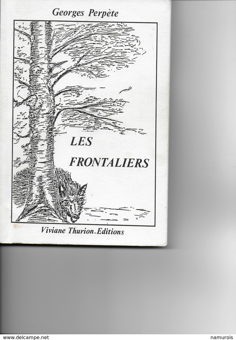 Felenne,Winenne, L'Hierdau, Beauraing, Vencimont, Bourseigne,  ...; Les Frontaliers . G. Perpète ; 1988 ; Original Rare - Belgique