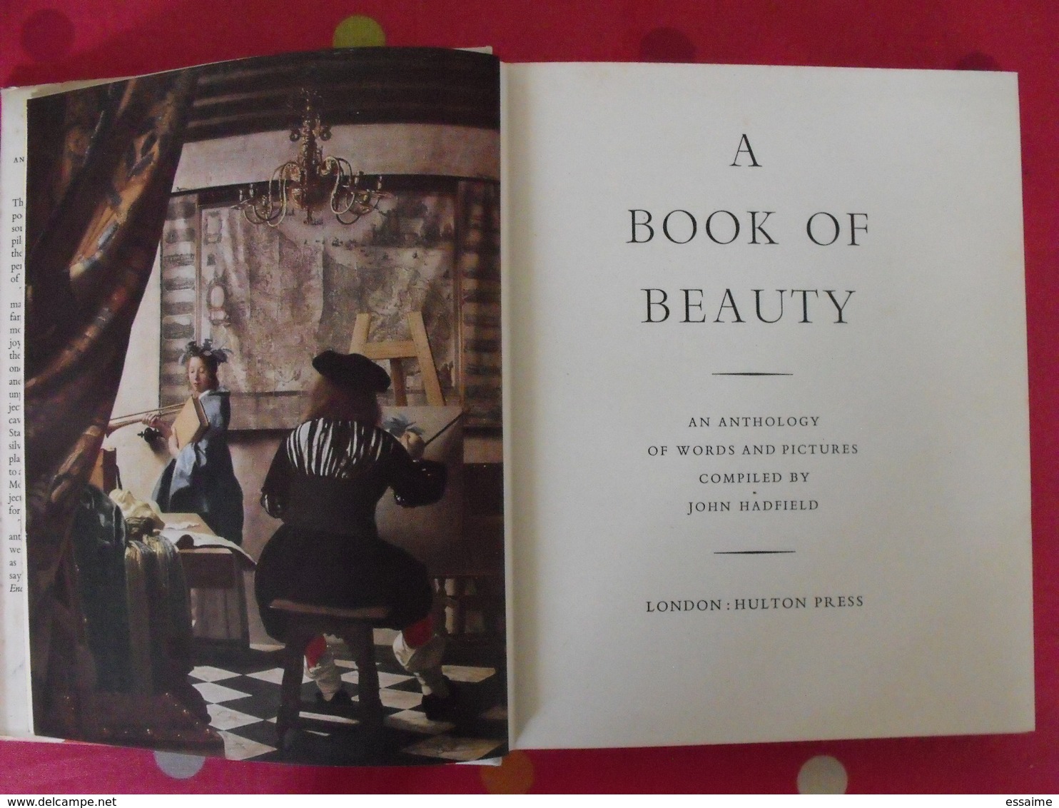 A Book Of Beauty. An Anthology Of Words And Pictures Compiled By John Hadfield. 1952. En Anglais - Culture