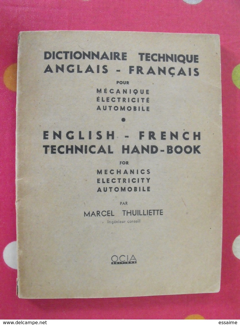 Dictionnaire Technique Anglais-français (mécanique, électricité, Automobile). Marcel Thuilliette. OCIA 1945 - Dictionnaires