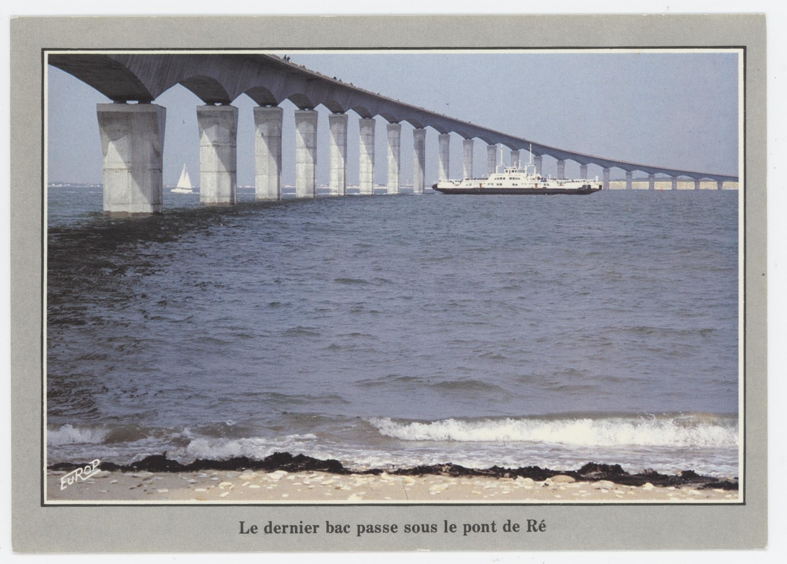 Pont De L'Ile De Ré  "Le Dernier Bac Passe Sous Le Pont De Ré " - Ile De Ré