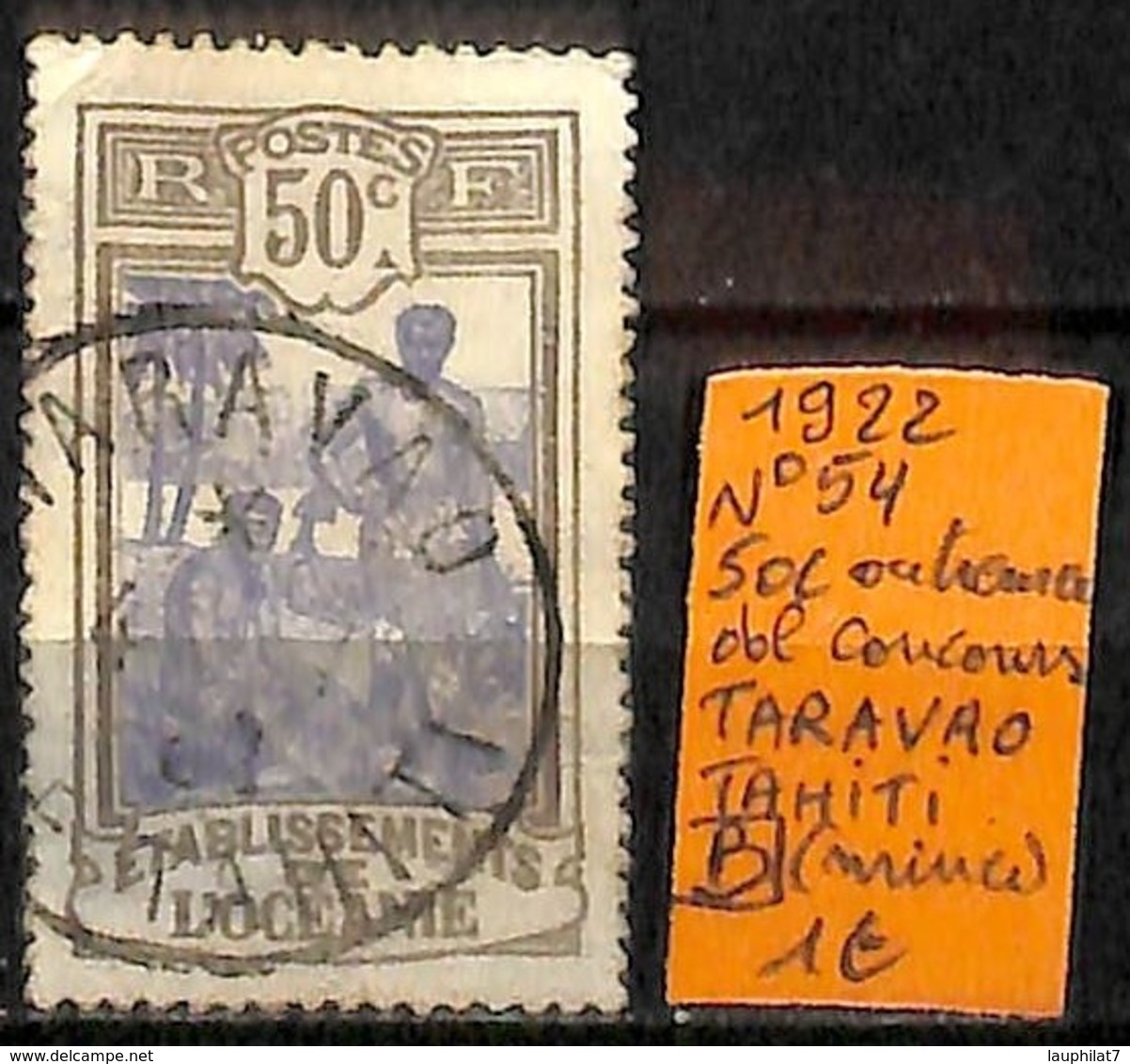 [837678]B//O/Used-France (colonies) Océanie 1922 - N° 54, 50c Outremer, Obl Concours, TARAVAO, TAHITI, (mince) - Neufs