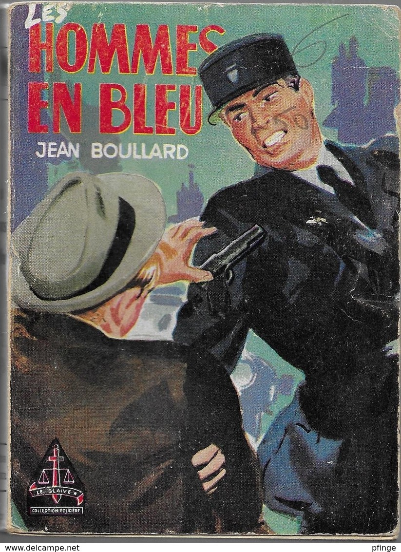 Les Hommes En Bleu Par Jean Boullard - Collection Le Glaive N°140 - Jacquier, Ed.