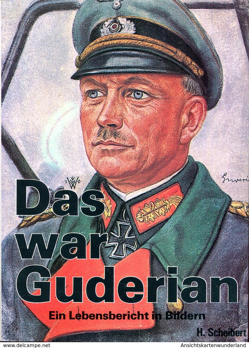 Das War Guderian - Lebensbericht In Bildern. Horst Scheibert - Allemand