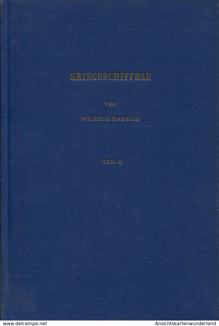 Kriegsschiffbau Teil A Und B Komplett. Wilhelm Hadeler - Tedesco