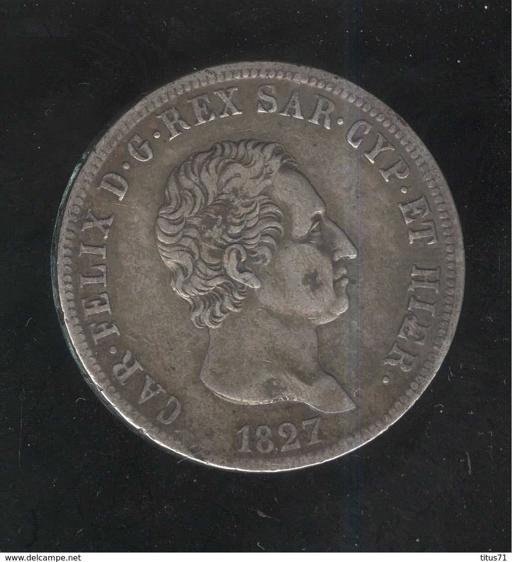 5 Lires / Liras Sardaigne / Sardinia 1827 P TTB - Monnaie Véritable / Genuine Coin - Piémont-Sardaigne-Savoie Italienne