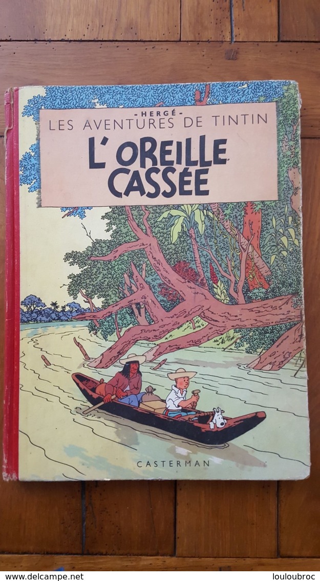 HERGE TINTIN L'OREILLE CASSEE CASTERMAN 1947 IMPRIME EN BELGIQUE VOIR LES SCANS - Tintin