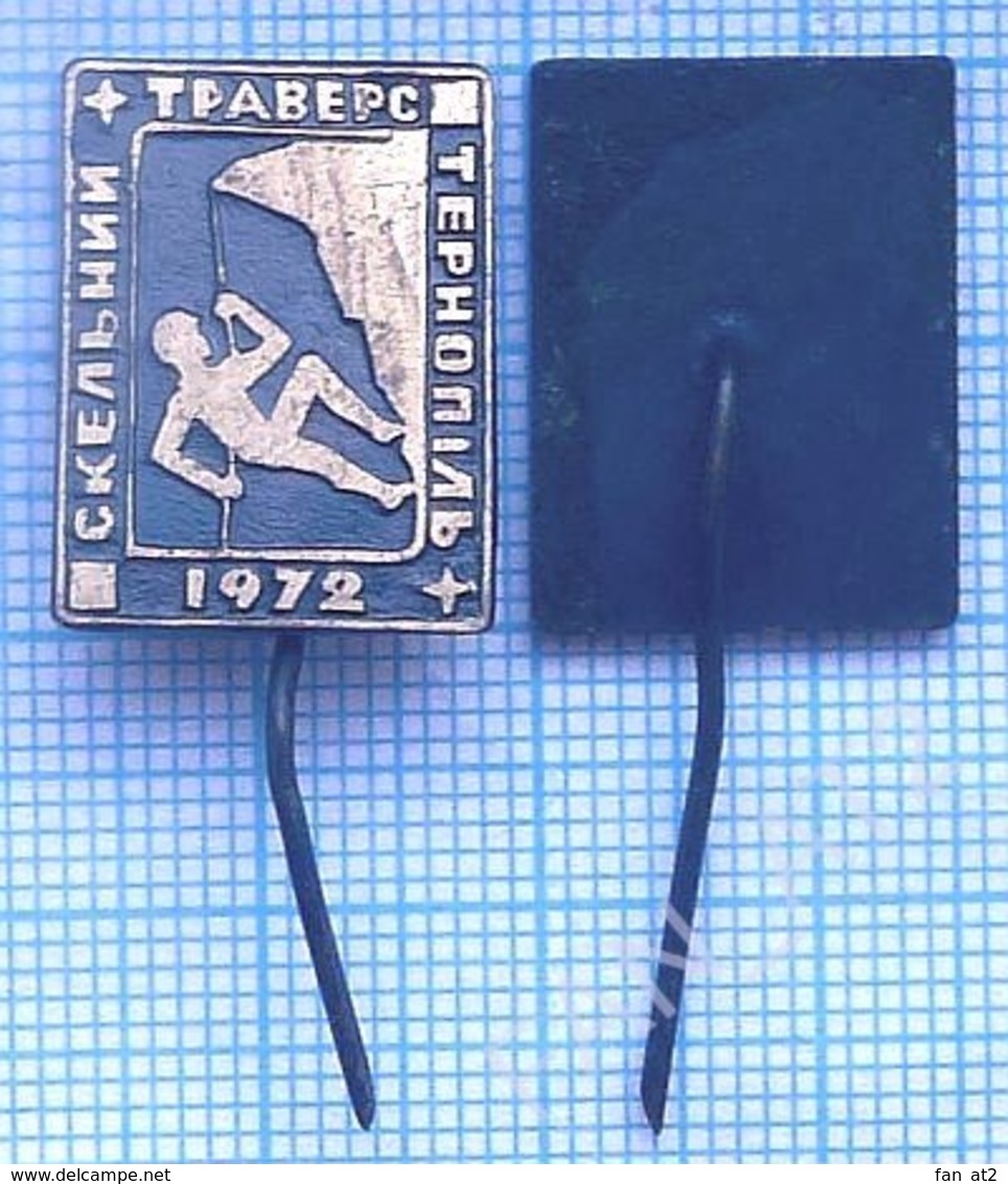 USSR / Badge / Soviet Union / UKRAINE. Alpinism Mountaineering Rock Climbing. Rock Traverse. Ternopil. 1972 - Alpinisme, Beklimming