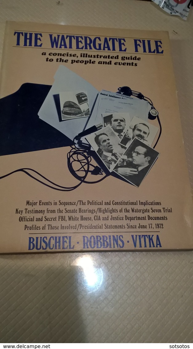 The WATERGATE FILE, A Concise, Illustrated Guide To The Peopleand Events – 1973 – BUSCHEL – ROBBINS – VITKA – Ed Flash B - Verenigde Staten