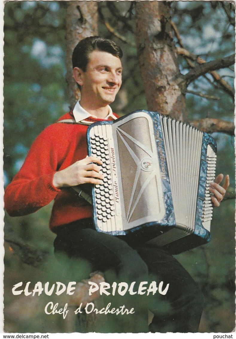 Y13-47) CLAUDE PRIOLEAU - CHEF D'ORCHESTRE - ACCORDEON - ACCORDEONNISTE - EDITEUR STUDIO CHRISTIAN A AIGUILLON - 2 SCANS - Autres & Non Classés