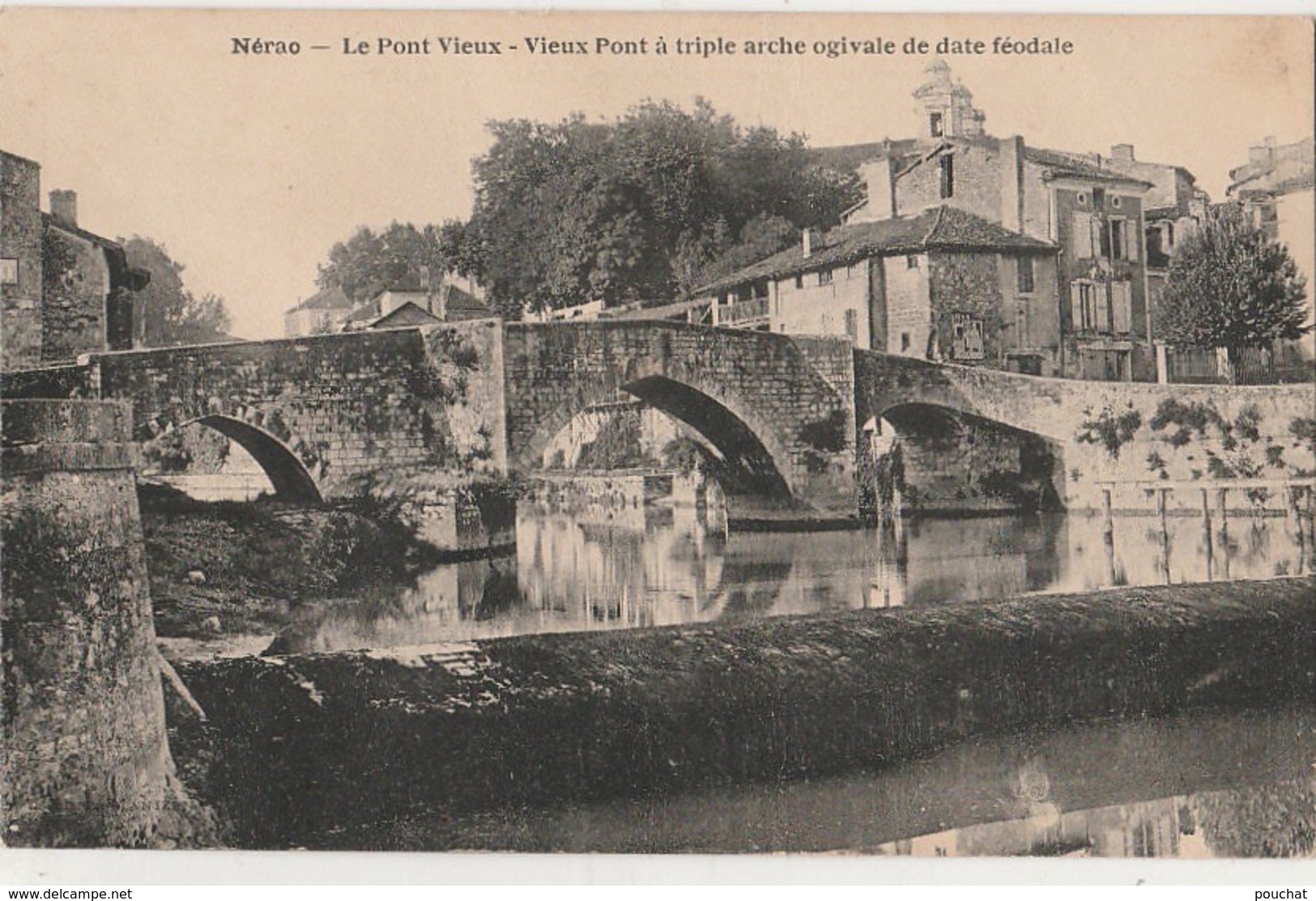 Z14- 47) NÉRAC - LE PONT VIEUX  A TRIPLE ARCHE OGIVALE DE FATE FEODALE  -  (2 SCANS) - Nerac