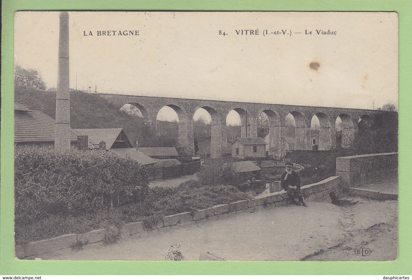 VITRE : Le Viaduc. Au Dos, Tampon 106e Régiment D'Infanterie. 1914. 2 Scans. Edition ELD - Vitre