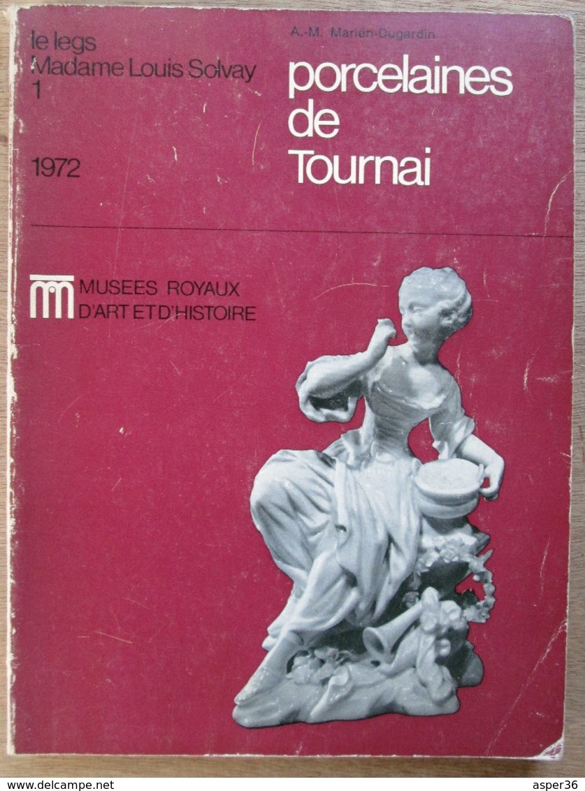 "Porcelaines De Tournai" A.-M. Mariën-Dugardin 1971 - Collections
