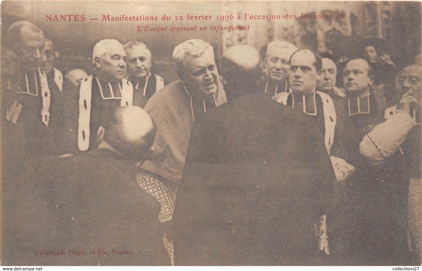44-NANTES- MENIFESTATION DU 22 FEVRIER 1906 A L'OCCATION DES INVENTAIRES , L'EVÊQUE OPPOSANT UN REFUS FORMEL - Nantes
