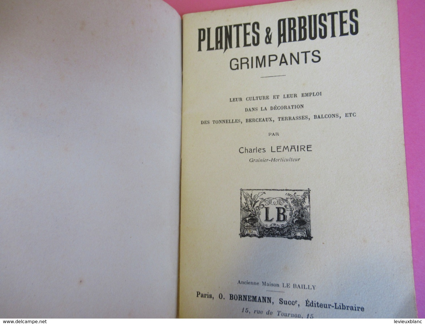 Fascicule/Horticulture Pratique/Plantes Et Arbustes Grimpants/ Charles LEMAIRE//Bornemann/Paris/1908        LIV159 - Garden