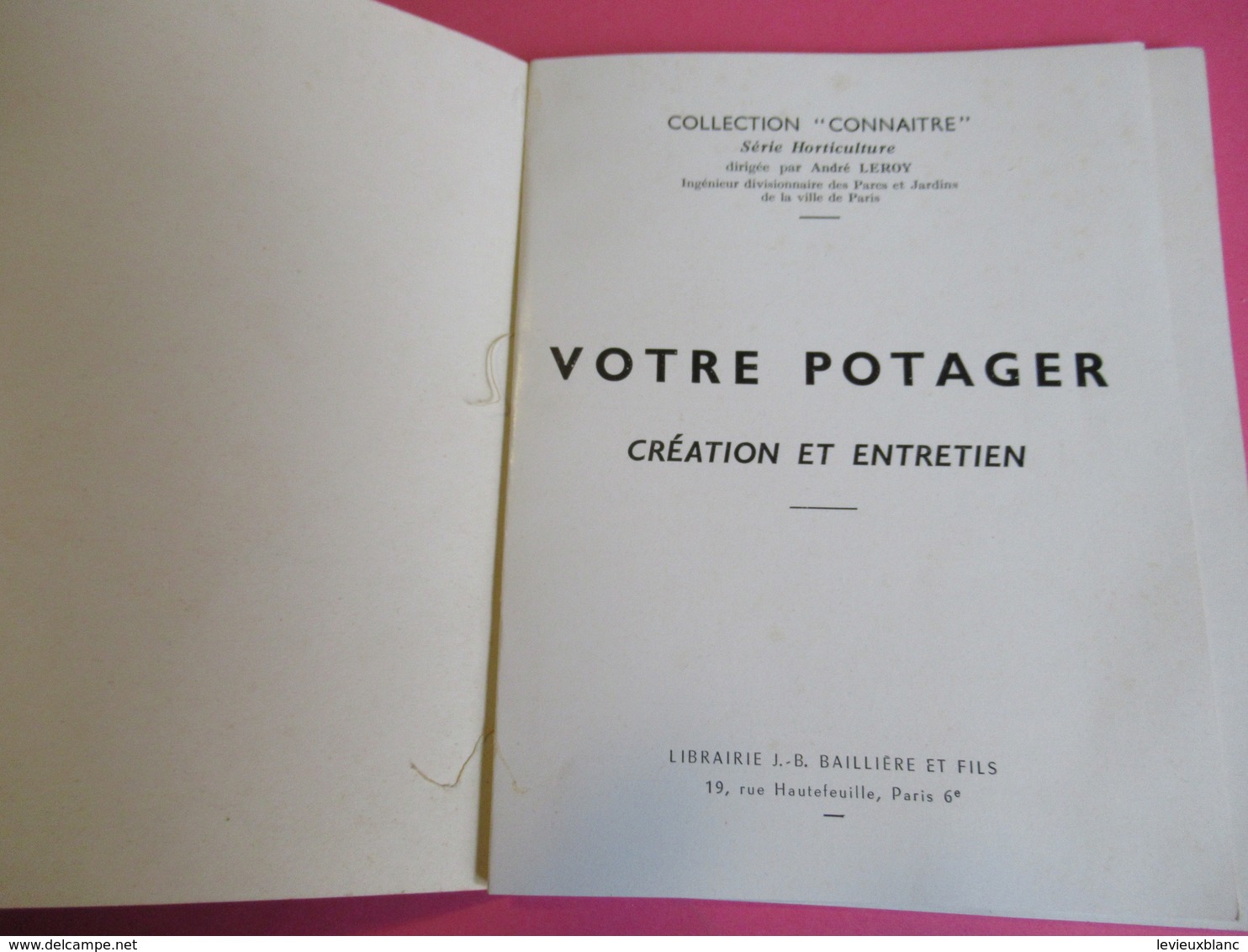 Fascicule/Horticulture Pratique/Votre Potager/Création-entretien/Collection Connaitre/ Paris/Bailliére/ 1955  LIV160 - Garden